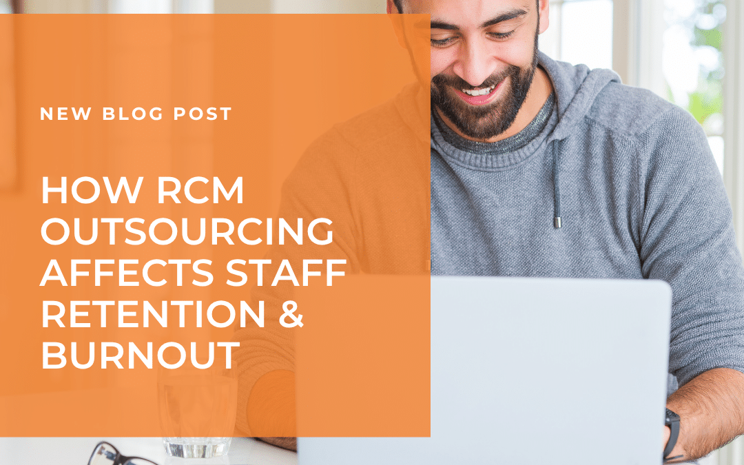 How RCM Outsourcing Affects Staff Retention & Burnout