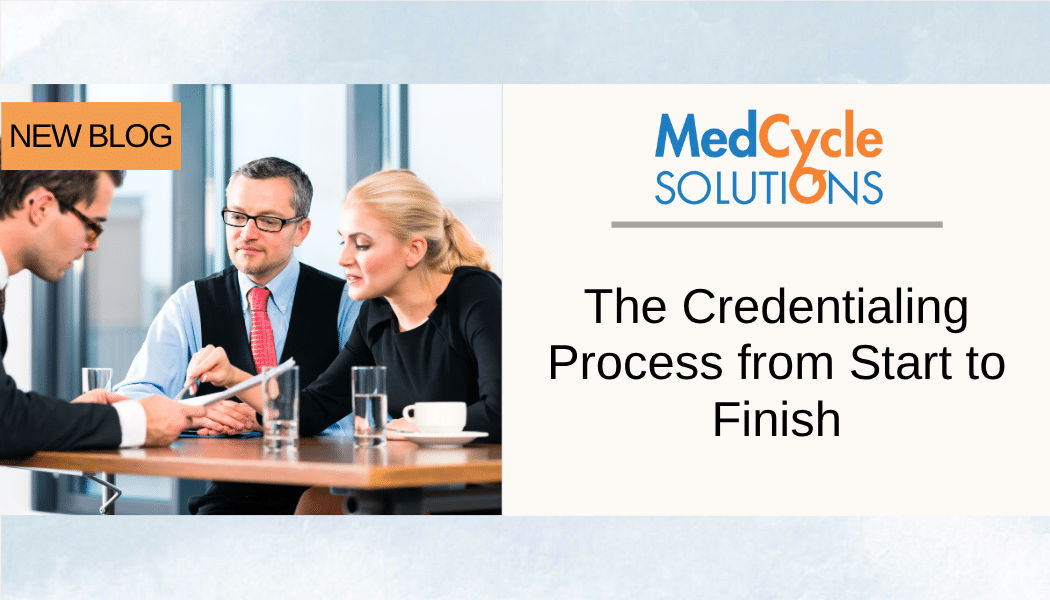 The Credentialing Process from Start to Finish