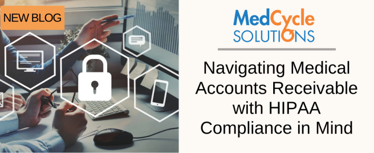 Navigating Medical Accounts Receivable with HIPAA Compliance in Mind