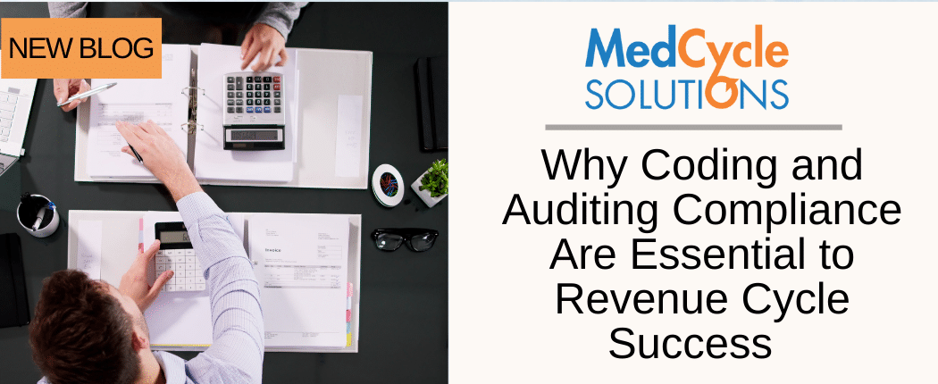 Why Coding and Auditing Compliance Are Essential to Revenue Cycle Success