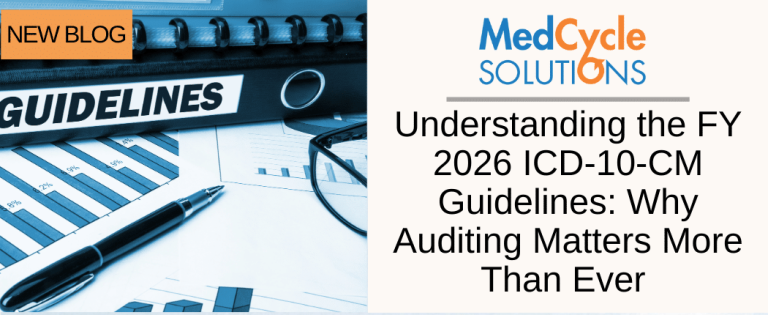 Understanding the FY 2026 ICD-10-CM Guidelines: Why Auditing Matters More Than Ever