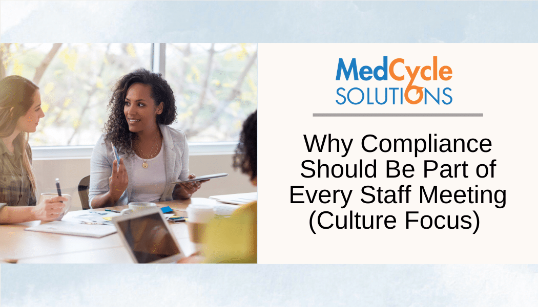 Why Compliance Should Be Part of Every Staff Meeting (Culture Focus)