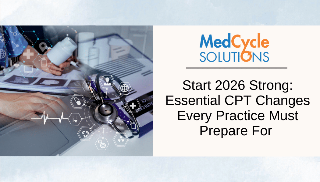 Start 2026 Strong: Essential CPT Changes Every Practice Must Prepare For
