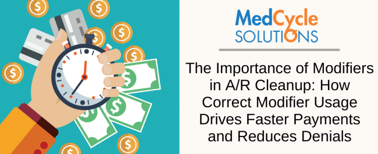 The Importance of Modifiers in A/R Cleanup: How Correct Modifier Usage Drives Faster Payments and Reduces Denials