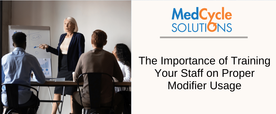 The Importance of Training Your Staff on Proper Modifier Usage