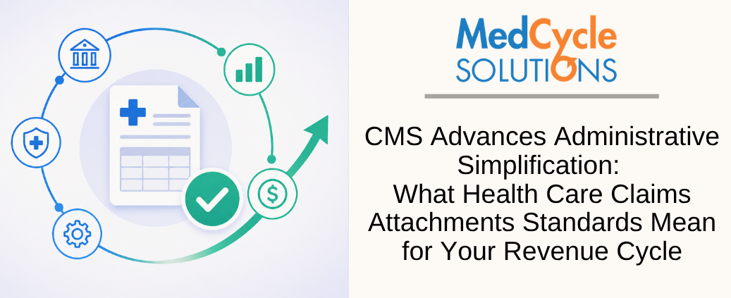CMS Advances Administrative Simplification: What Health Care Claims Attachments Standards Mean for Your Revenue Cycle