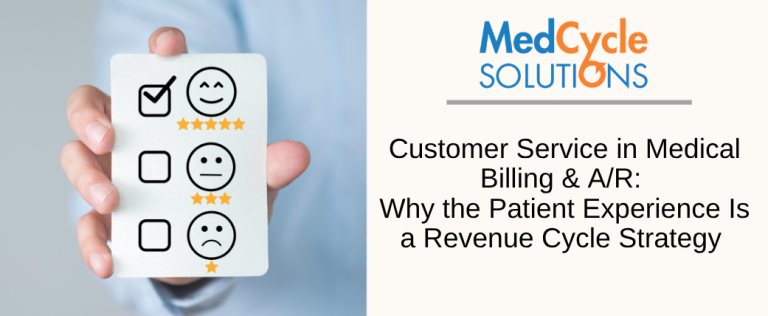 Customer Service in Medical Billing & A/R: Why the Patient Experience Is a Revenue Cycle Strategy